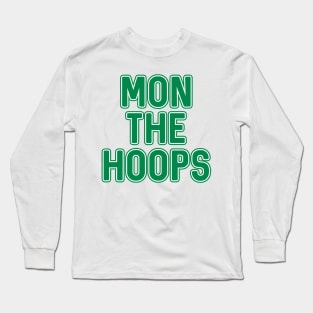 Mon The Hoops, Glasgow Celtic Football Club Green Text Design Long Sleeve T-Shirt